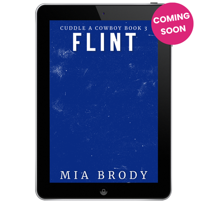 Flint: A Spicy Single Mom Cowboy Romance (Cuddle a Cowboy Book 3)